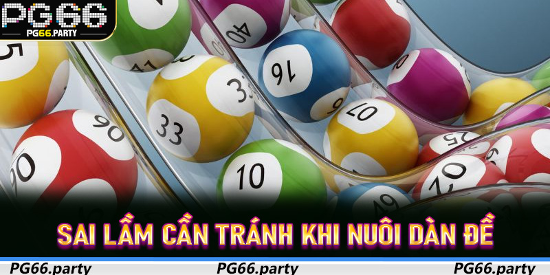 Sai lầm cần tránh khi nuôi dàn đề