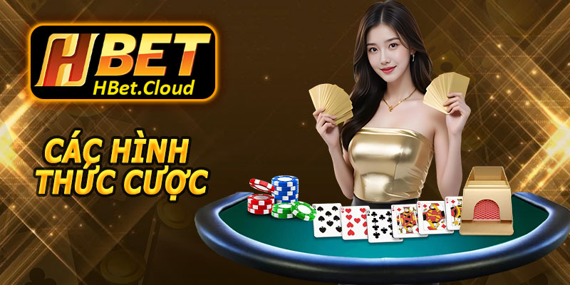 Các Hình Thức Cược Trong Baccarat HBET