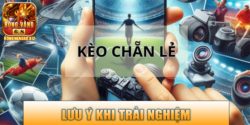 Lưu ý khi trải nghiệm Kèo Chẵn Lẻ Rongvang68