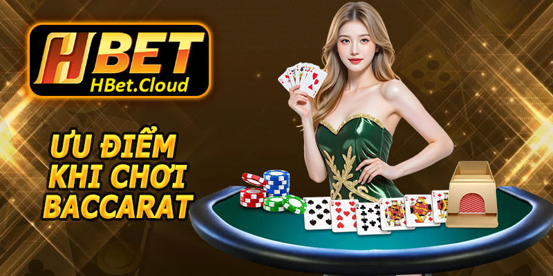 Ưu Điểm Khi Chơi Baccarat HBET
